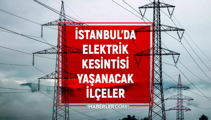 3-4 Eylül İstanbul elektrik kesintisi! (GÜNCEL) Bağcılar, Silivri, Pendik elektrik kesintisi